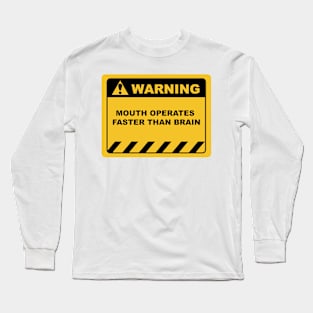 Funny Human Warning Label / Sign MOUTH OPERATES FASTER THAN BRAIN Sayings Sarcasm Humor Quotes Long Sleeve T-Shirt